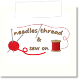 needles/thread & sew on